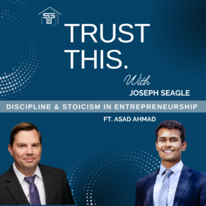 Trust This. Stoicism in Entrepreneurship ft. Asad Ahmad
